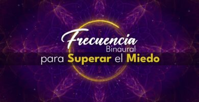 Frecuencia Binaural para superar el miedo