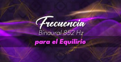 Frecuencia Binaural 852 Hz