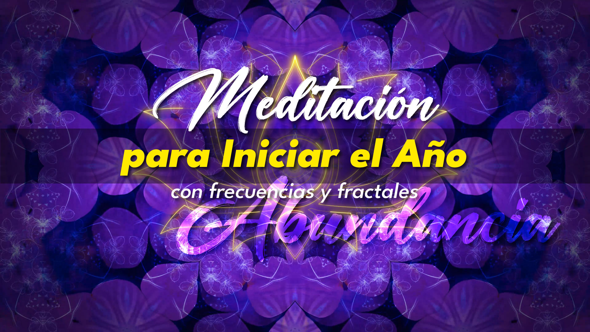Meditación para iniciar el año con frecuencias y fractales